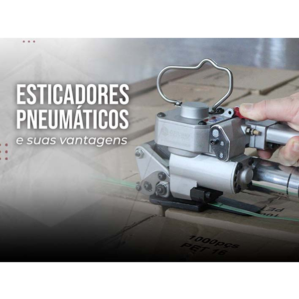 Esticadores Pneumáticos e suas Vantagens